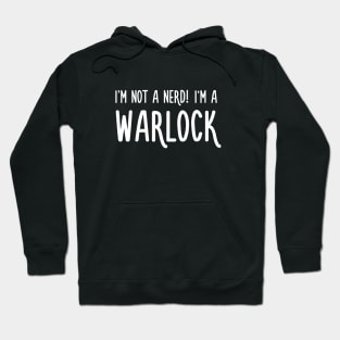 I'm not a nerd! I'm a Warlock Hoodie